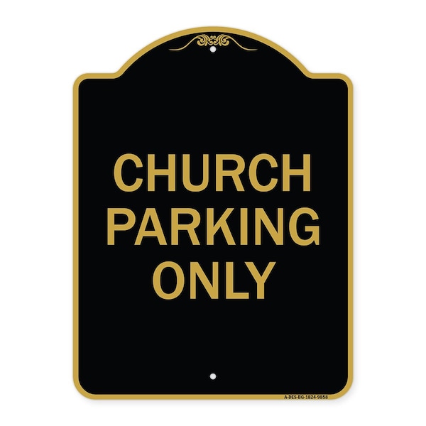 Signmission Designer Series-Church Parking Only, Black & Gold Heavy-Gauge Aluminum, 24" x 18", BG-1824-9858 A-DES-BG-1824-9858 - main